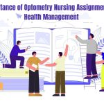 The Importance of Optometry Nursing Assignments in Eye Health Management