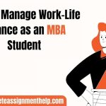 How to Manage Work-Life Balance as an MBA Student