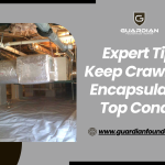 Maximizing the Lifespan of Your Crawl Space Encapsulation: Expert Tips